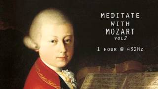 Meditate with Mozart  432Hz Classical Music  Vol 2 [upl. by Loralee]