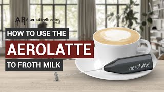 How To Use the AeroLatte To Froth Milk [upl. by Nisaj]