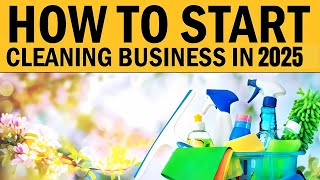 How to Start Your Own Cleaning Business in 2025 [upl. by Asilad]