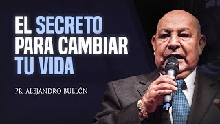 Pastor Bullón  El secreto para cambiar tu vida [upl. by Belak]