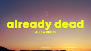 Juice WRLD  Already Dead Lyrics [upl. by Chi]