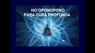 HOOPONOPONO PARA CURA PROFUNDA [upl. by Mercola]