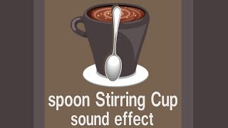 Spoon Stirring cup sound effect 2018 [upl. by Kattie]