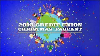 2013 Credit Union Christmas Pageant [upl. by Nibroc60]