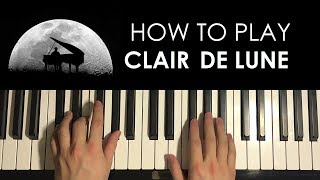 HOW TO PLAY  Clair De Lune  by Debussy Piano Tutorial Lesson [upl. by Ashley]