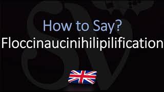 How to Pronounce Floccinaucinihilipilification  Word Meaning [upl. by Ydnat]