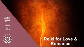 Reiki for Love amp Romance  Energy Healing [upl. by Eselahc]