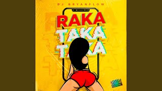 Raka Taka Taka [upl. by Noble]