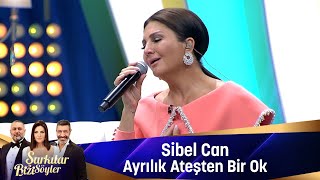 Sibel Can  Ayrılık Ateşten Bir Ok [upl. by Llenrep]