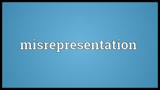 Misrepresentation Meaning [upl. by Darra]