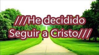 HE DECIDIDO SEGUIR A CRISTO PISTA CON LETRA [upl. by Eeclehc]