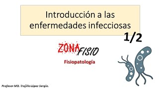 FISIOPATOLOGÍA ENFERMEDADES INFECCIOSAS I INTRODUCCIÓN [upl. by Edi]