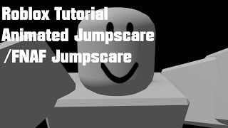 Roblox  FNAF Jumpscare  Animated Jumpscare  Tutorial  Model [upl. by Ziana]