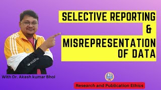 Selective Reporting amp Misrepresentation of Data  eSupport for Research  2022  Dr Akash Bhoi [upl. by Akemaj]