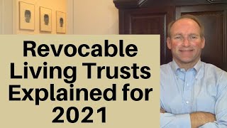 Revocable Living Trust in 2021 Explained [upl. by Nedrob]