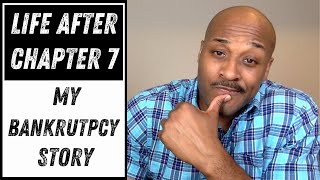 Life After Chapter 7 My Bankruptcy Story [upl. by Elma]