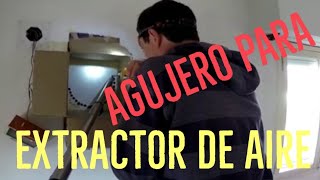 AGUJERO para Extractor de aire [upl. by Aitnom261]