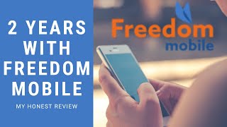 2 Years with Freedom Mobile My Honest Review [upl. by Adnirol]