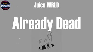 Juice WRLD quotAlready Deadquot Lyrics [upl. by Henrique]