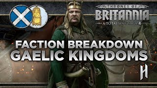 The Gaelic Kingdoms Faction Breakdown  Total War Saga Thrones of Britannia [upl. by Cecelia]