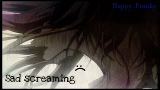 Most Saddest Anime Screams Lovely AMV [upl. by Elvin]