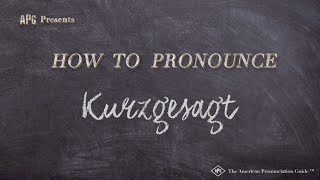 How to Pronounce Kurzgesagt Real Life Examples [upl. by Eizdnil]