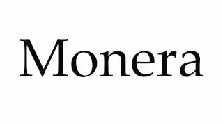 How to Pronounce Monera [upl. by Golub657]